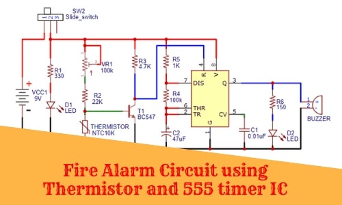 Fire Alarm Circuit using Thermistor and 555 timer IC