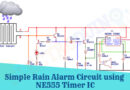 Simple Rain Alarm Circuit using NE555 Timer IC